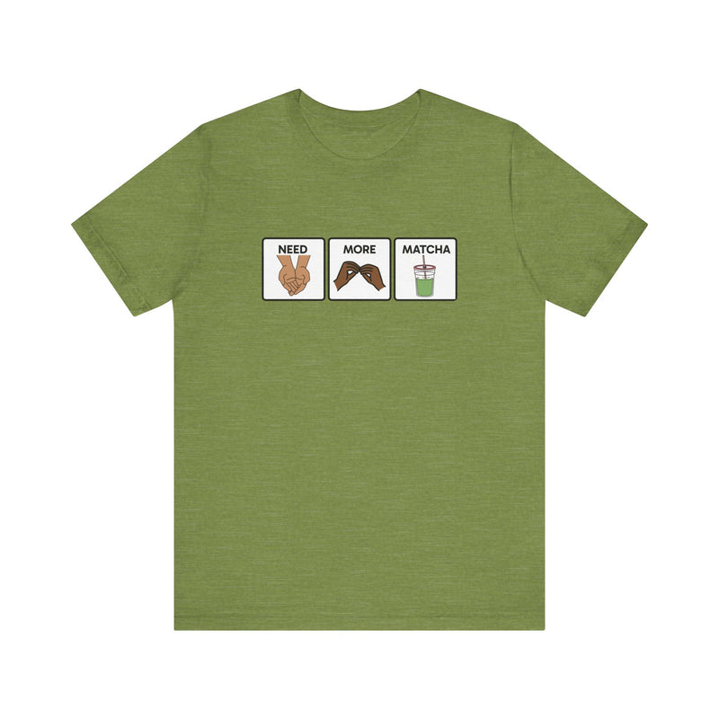 Need More Matcha AAC Tee