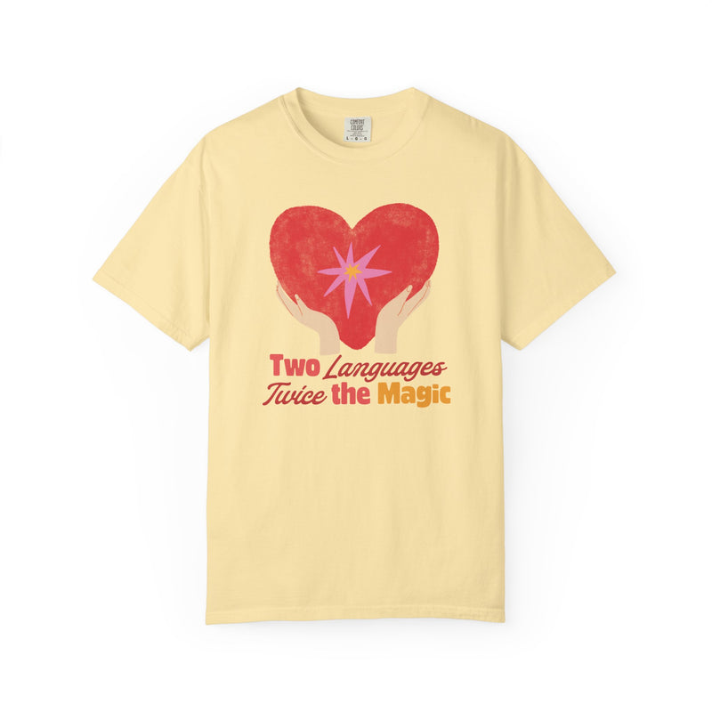 Two Languages Twice the Magic (Comfort Colors) Tee